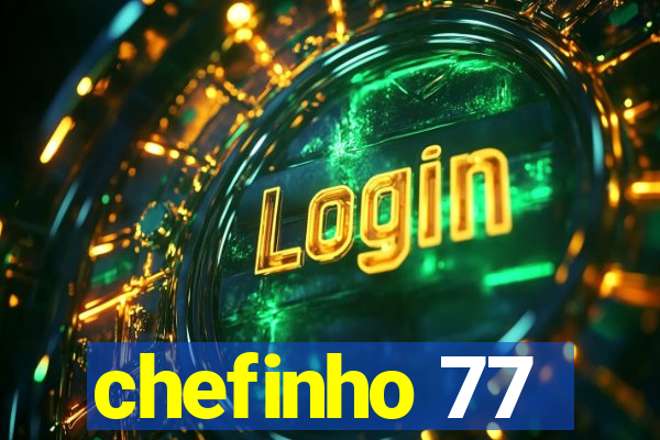 chefinho 77